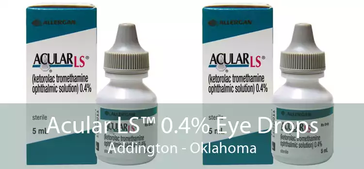 Acular LS™ 0.4% Eye Drops Addington - Oklahoma