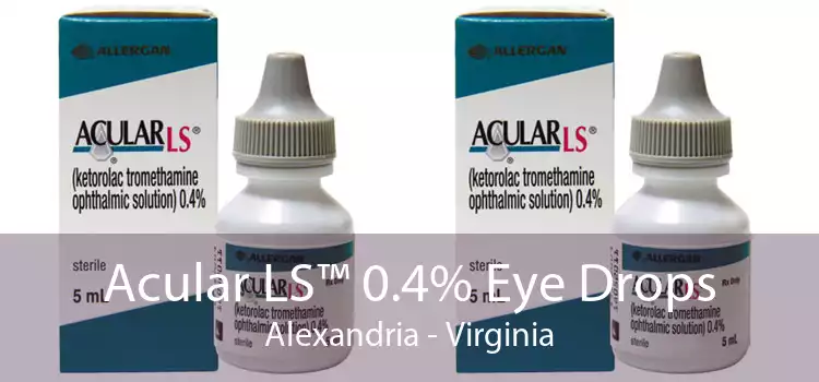 Acular LS™ 0.4% Eye Drops Alexandria - Virginia