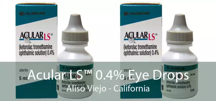 Acular LS™ 0.4% Eye Drops Aliso Viejo - California