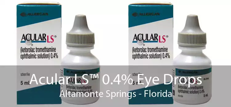 Acular LS™ 0.4% Eye Drops Altamonte Springs - Florida