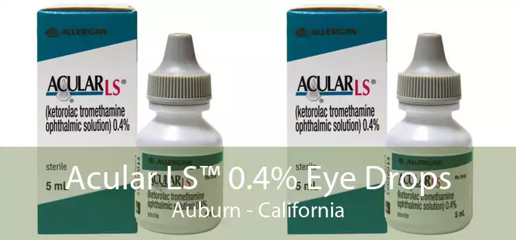 Acular LS™ 0.4% Eye Drops Auburn - California