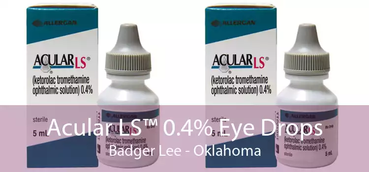 Acular LS™ 0.4% Eye Drops Badger Lee - Oklahoma
