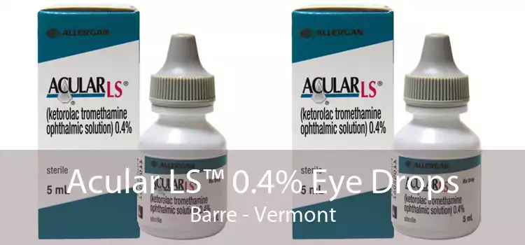 Acular LS™ 0.4% Eye Drops Barre - Vermont