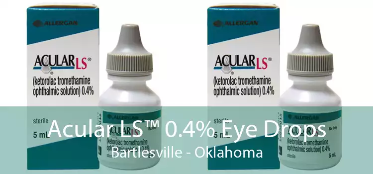 Acular LS™ 0.4% Eye Drops Bartlesville - Oklahoma