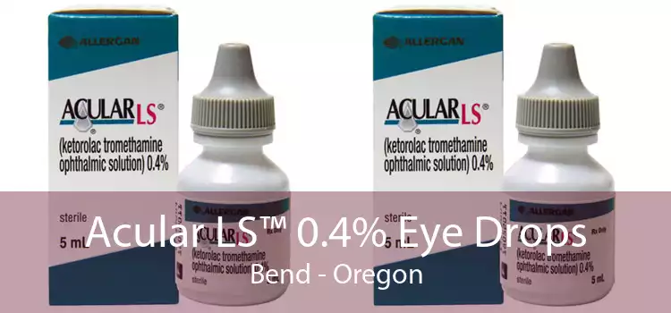 Acular LS™ 0.4% Eye Drops Bend - Oregon