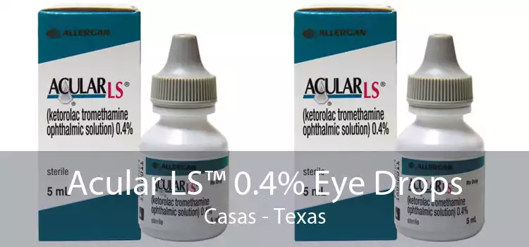 Acular LS™ 0.4% Eye Drops Casas - Texas