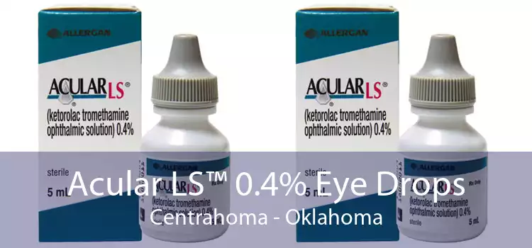 Acular LS™ 0.4% Eye Drops Centrahoma - Oklahoma