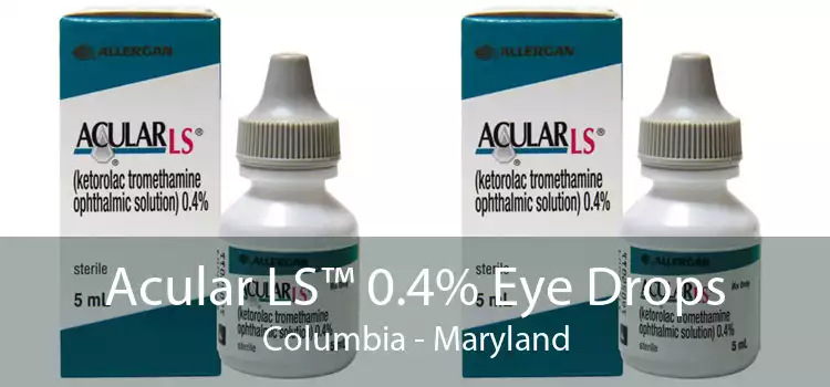 Acular LS™ 0.4% Eye Drops Columbia - Maryland