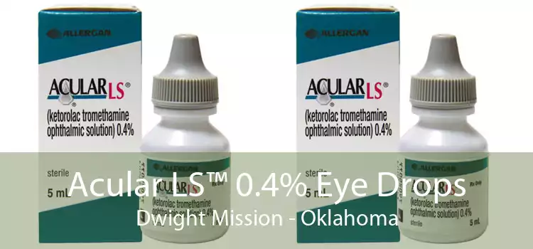 Acular LS™ 0.4% Eye Drops Dwight Mission - Oklahoma