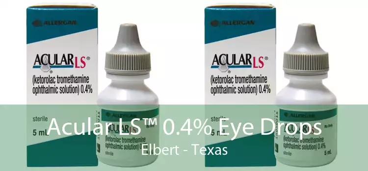 Acular LS™ 0.4% Eye Drops Elbert - Texas