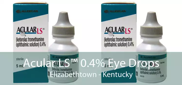 Acular LS™ 0.4% Eye Drops Elizabethtown - Kentucky