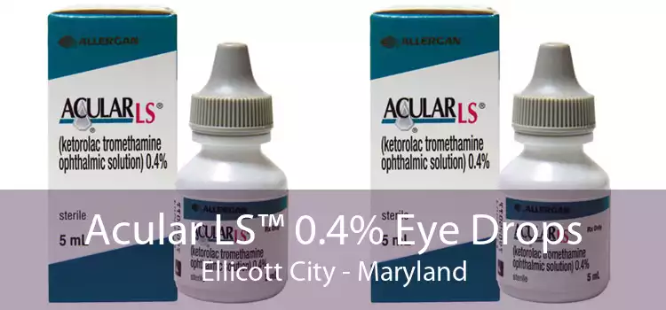 Acular LS™ 0.4% Eye Drops Ellicott City - Maryland