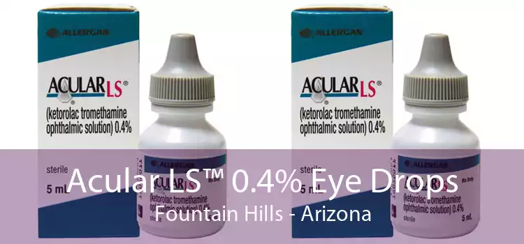 Acular LS™ 0.4% Eye Drops Fountain Hills - Arizona