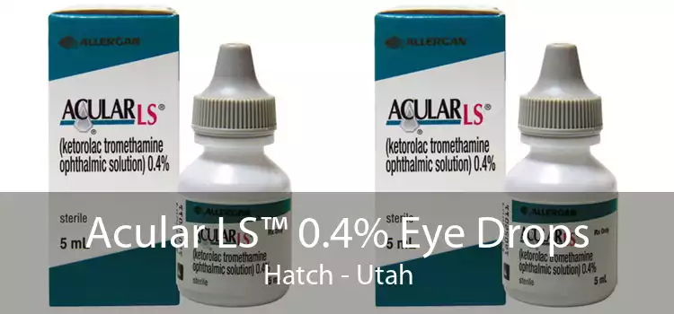 Acular LS™ 0.4% Eye Drops Hatch - Utah