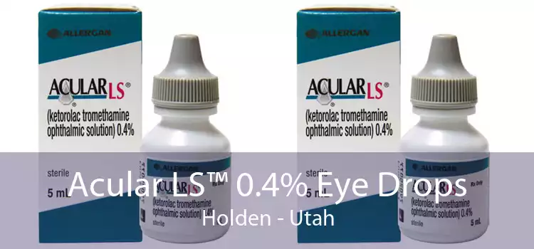 Acular LS™ 0.4% Eye Drops Holden - Utah
