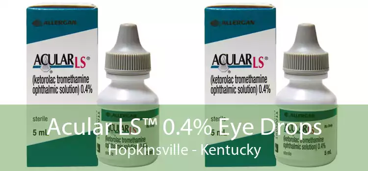 Acular LS™ 0.4% Eye Drops Hopkinsville - Kentucky