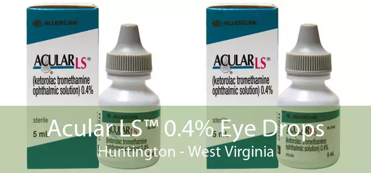 Acular LS™ 0.4% Eye Drops Huntington - West Virginia