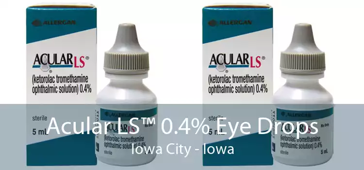 Acular LS™ 0.4% Eye Drops Iowa City - Iowa