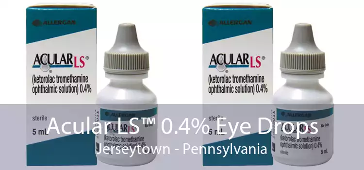 Acular LS™ 0.4% Eye Drops Jerseytown - Pennsylvania