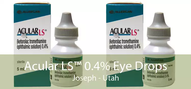Acular LS™ 0.4% Eye Drops Joseph - Utah