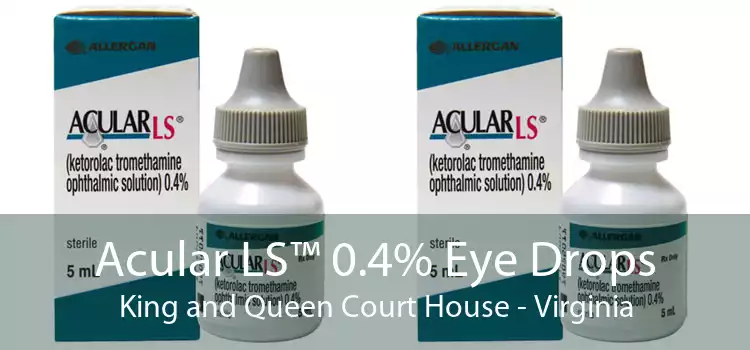 Acular LS™ 0.4% Eye Drops King and Queen Court House - Virginia