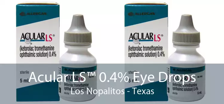 Acular LS™ 0.4% Eye Drops Los Nopalitos - Texas