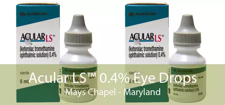 Acular LS™ 0.4% Eye Drops Mays Chapel - Maryland