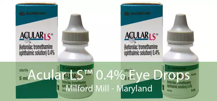 Acular LS™ 0.4% Eye Drops Milford Mill - Maryland