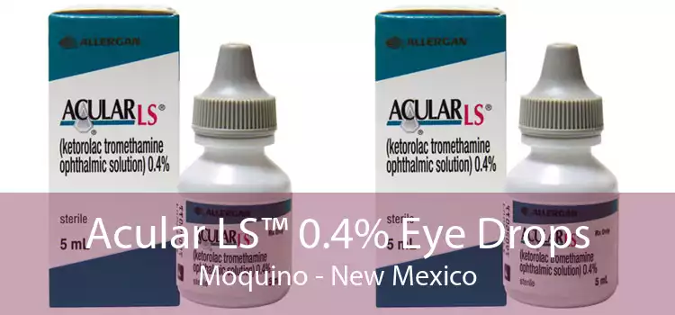 Acular LS™ 0.4% Eye Drops Moquino - New Mexico