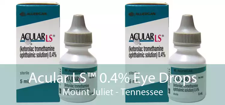 Acular LS™ 0.4% Eye Drops Mount Juliet - Tennessee