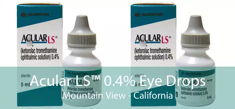 Acular LS™ 0.4% Eye Drops Mountain View - California