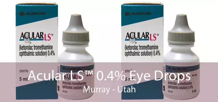 Acular LS™ 0.4% Eye Drops Murray - Utah