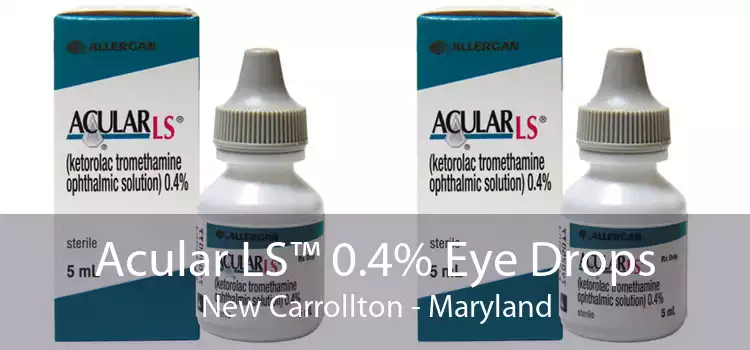 Acular LS™ 0.4% Eye Drops New Carrollton - Maryland