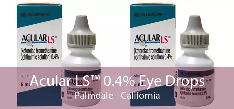 Acular LS™ 0.4% Eye Drops Palmdale - California