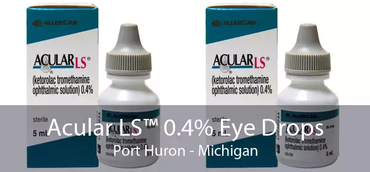 Acular LS™ 0.4% Eye Drops Port Huron - Michigan