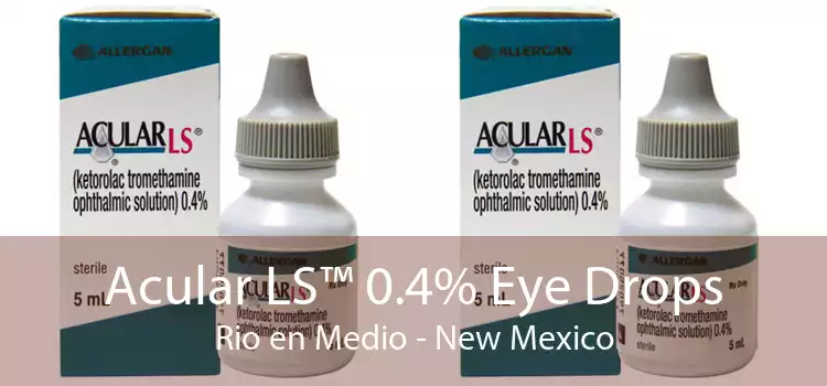 Acular LS™ 0.4% Eye Drops Rio en Medio - New Mexico