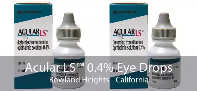 Acular LS™ 0.4% Eye Drops Rowland Heights - California