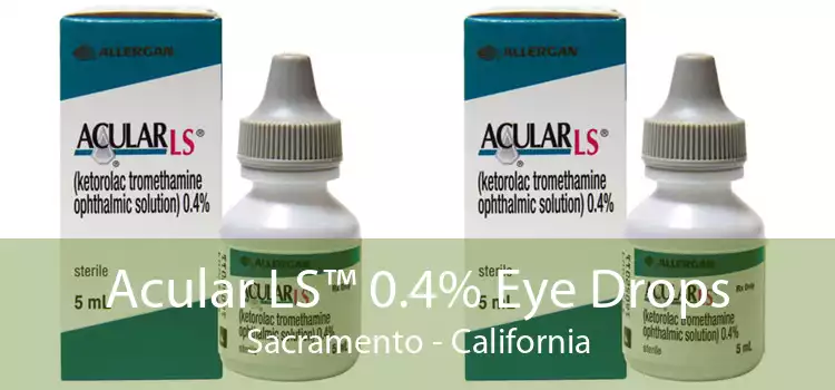 Acular LS™ 0.4% Eye Drops Sacramento - California