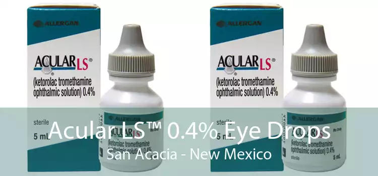 Acular LS™ 0.4% Eye Drops San Acacia - New Mexico