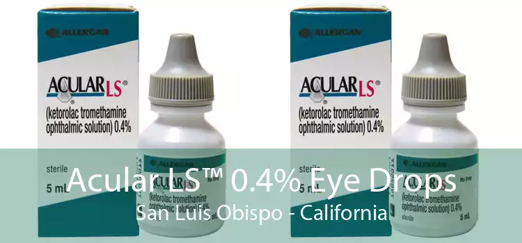 Acular LS™ 0.4% Eye Drops San Luis Obispo - California