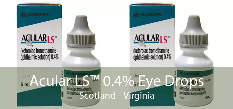 Acular LS™ 0.4% Eye Drops Scotland - Virginia