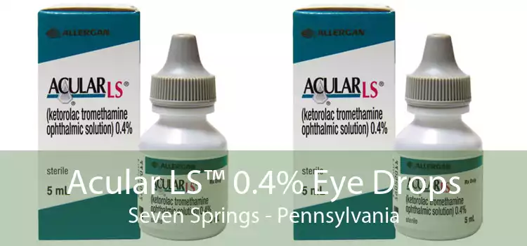 Acular LS™ 0.4% Eye Drops Seven Springs - Pennsylvania