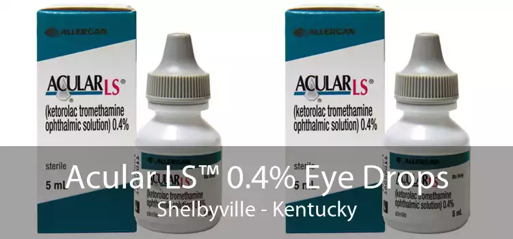 Acular LS™ 0.4% Eye Drops Shelbyville - Kentucky