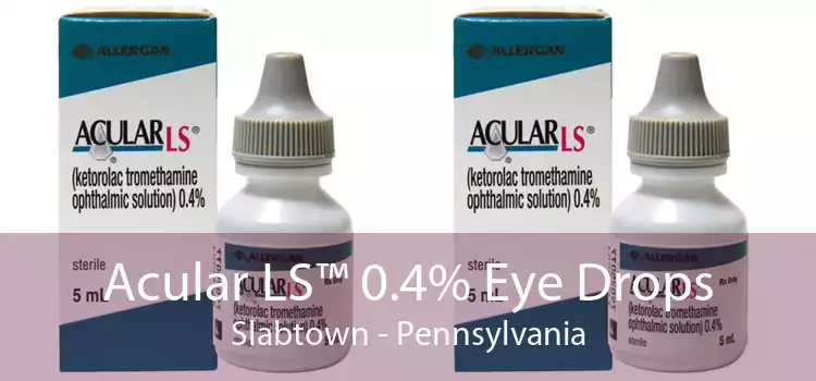 Acular LS™ 0.4% Eye Drops Slabtown - Pennsylvania