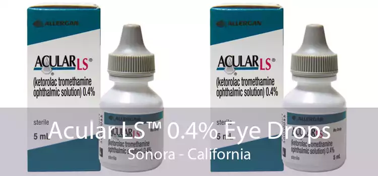 Acular LS™ 0.4% Eye Drops Sonora - California