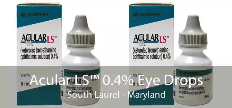 Acular LS™ 0.4% Eye Drops South Laurel - Maryland