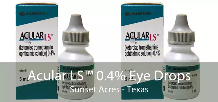 Acular LS™ 0.4% Eye Drops Sunset Acres - Texas