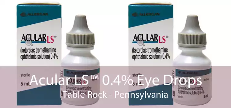 Acular LS™ 0.4% Eye Drops Table Rock - Pennsylvania