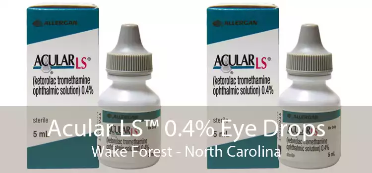 Acular LS™ 0.4% Eye Drops Wake Forest - North Carolina